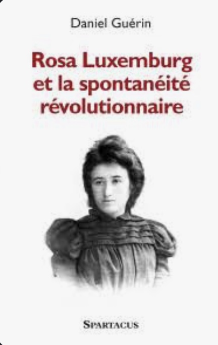 Rosa Luxemburg et la spontanéité révolutionnaire